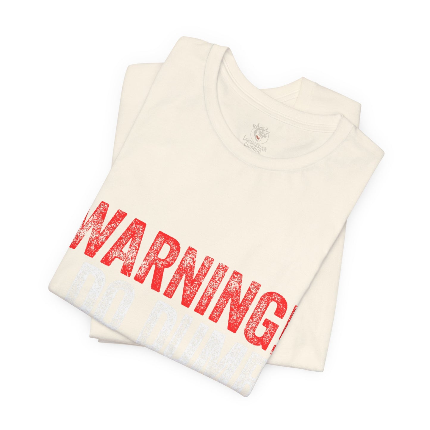 Warning! I Do Dumb Things Tee