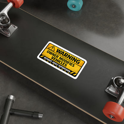 Owner Modifies Vehicles Without Adult Supervision Sticker