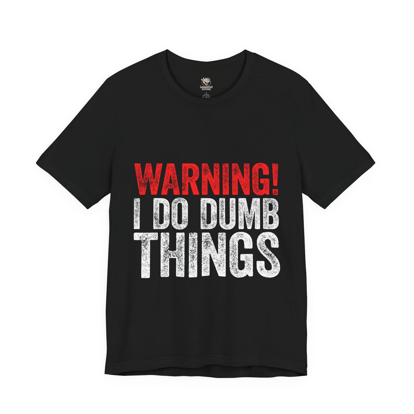 Warning! I Do Dumb Things Tee
