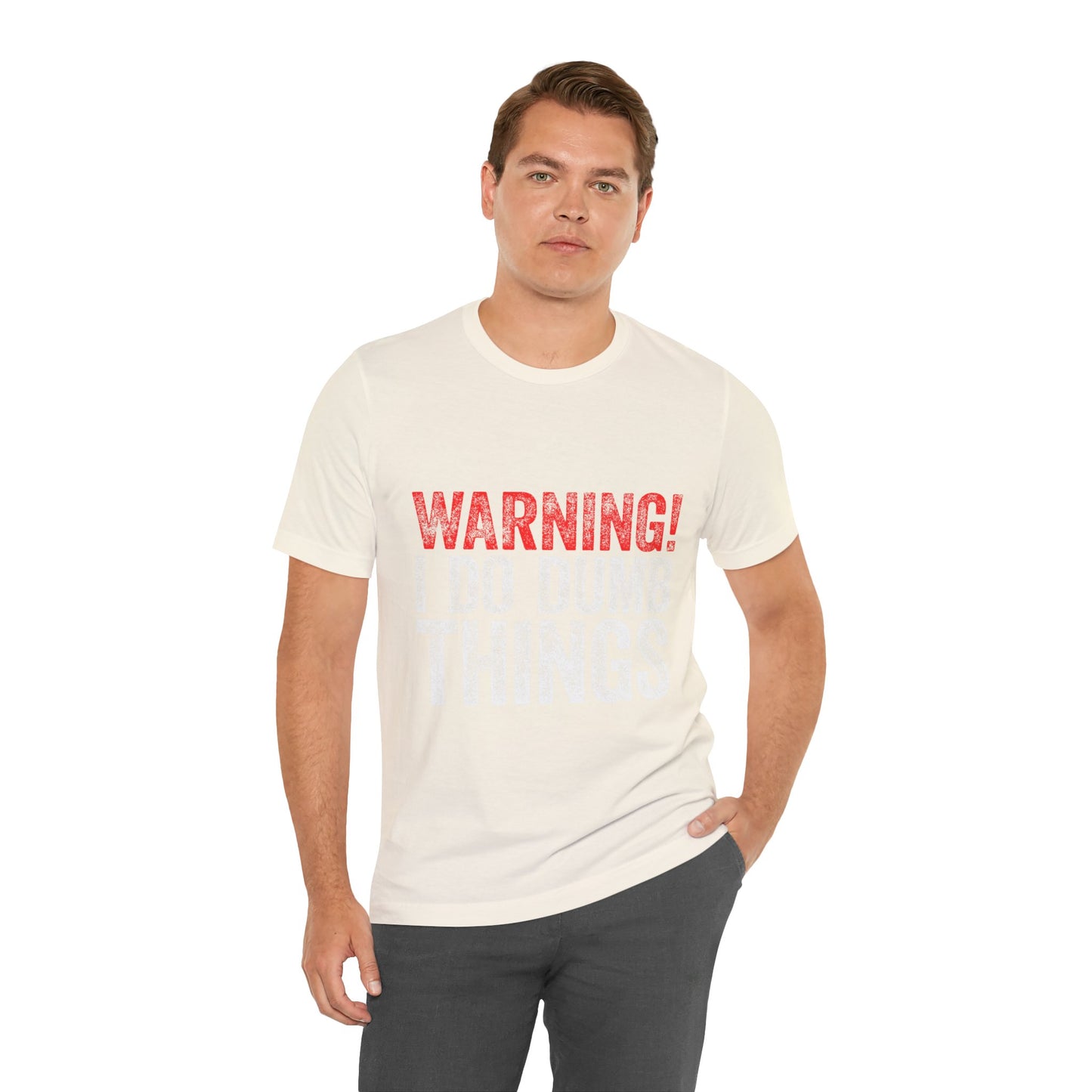 Warning! I Do Dumb Things Tee — Funny Graphic T-Shirt for Men & Women