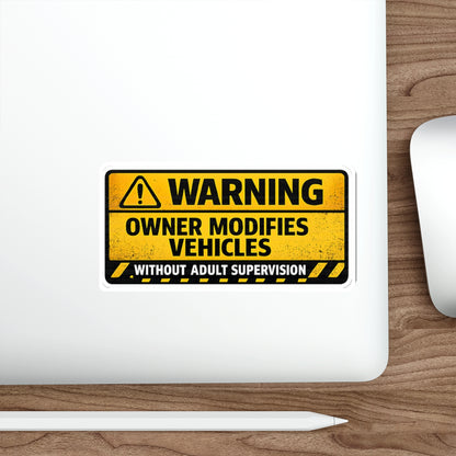Owner Modifies Vehicles Without Adult Supervision Sticker